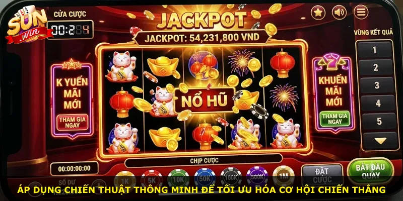 Áp dụng chiến thuật thông minh để tối ưu hóa cơ hội chiến thắng
