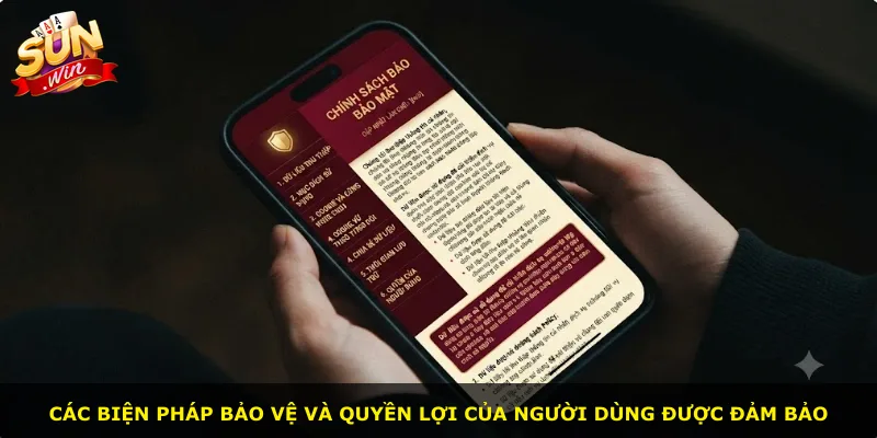 Các biện pháp bảo vệ và quyền lợi của người dùng được đảm bảo