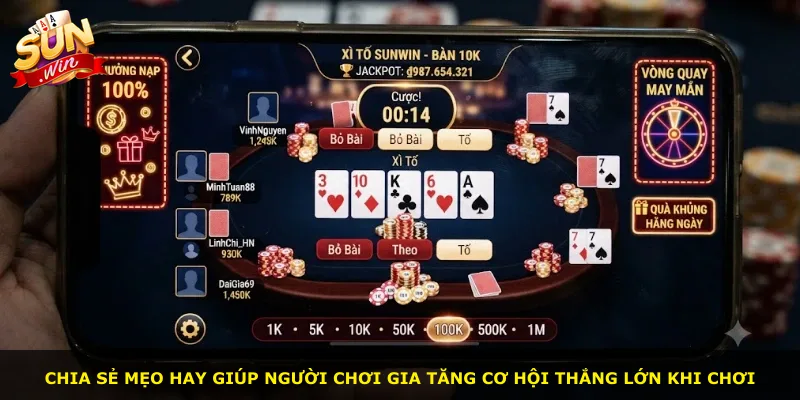 Chia sẻ mẹo hay giúp người chơi gia tăng cơ hội thắng lớn khi chơi