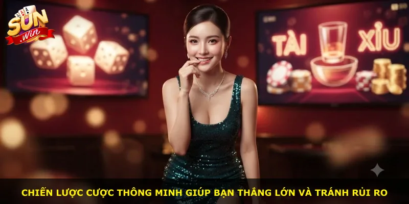 Chiến lược cược thông minh giúp bạn thắng lớn và tránh rủi ro