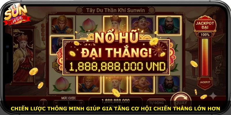Chiến lược thông minh giúp gia tăng cơ hội chiến thắng lớn hơn