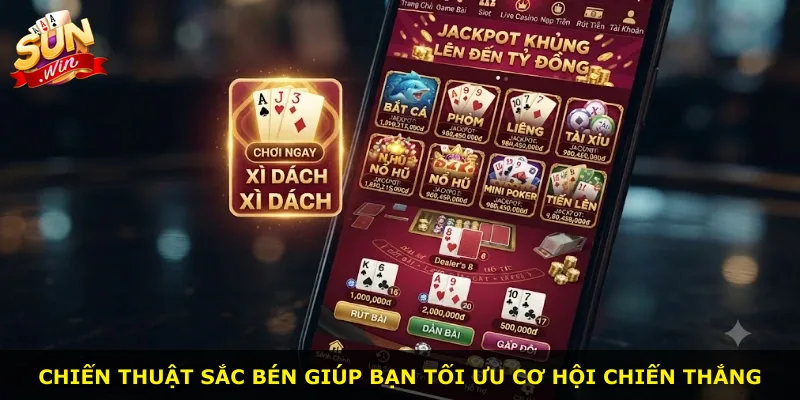 Chiến thuật sắc bén giúp bạn tối ưu cơ hội chiến thắng