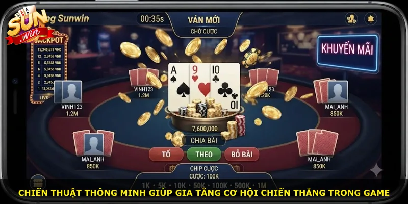 Chiến thuật thông minh giúp gia tăng cơ hội chiến thắng trong game