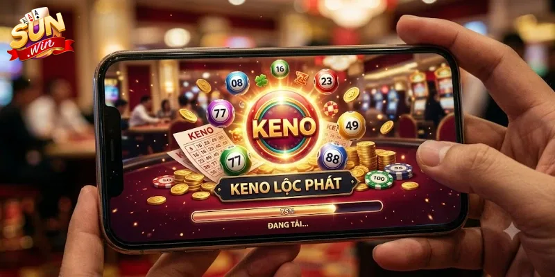 Keno Lộc Phát Sunwin Đổi Thưởng Hấp Dẫn, Cơ Hội Trúng Lớn Mỗi Ngày