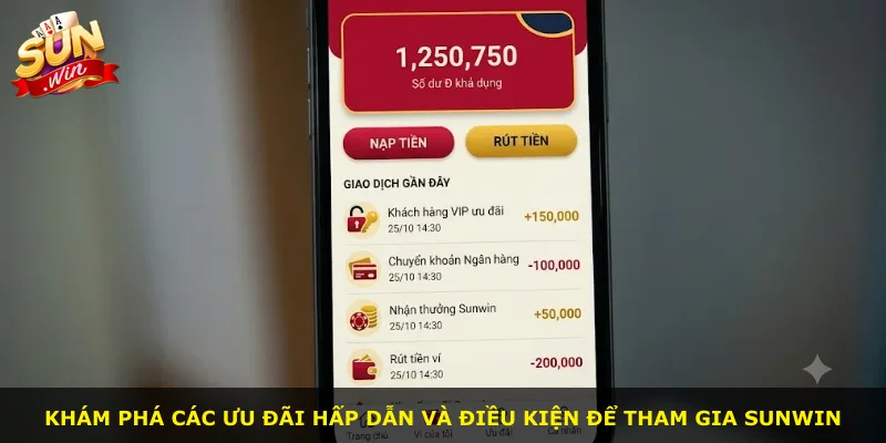 Khám phá các ưu đãi hấp dẫn và điều kiện để tham gia Sunwin
