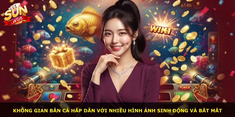 Không gian bắn cá hấp dẫn với nhiều hình ảnh sinh động và bắt mắt