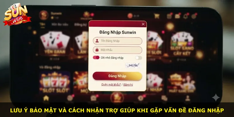 Lưu ý bảo mật và cách nhận trợ giúp khi gặp vấn đề đăng nhập