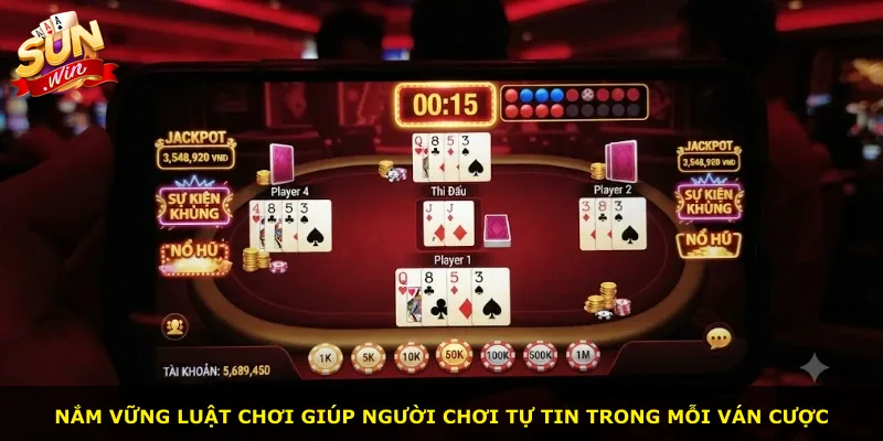 Nắm vững luật chơi giúp người chơi tự tin trong mỗi ván cược
