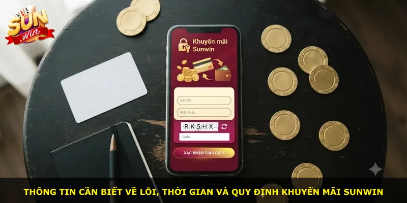 Thông tin cần biết về lỗi, thời gian và quy định khuyến mãi Sunwin