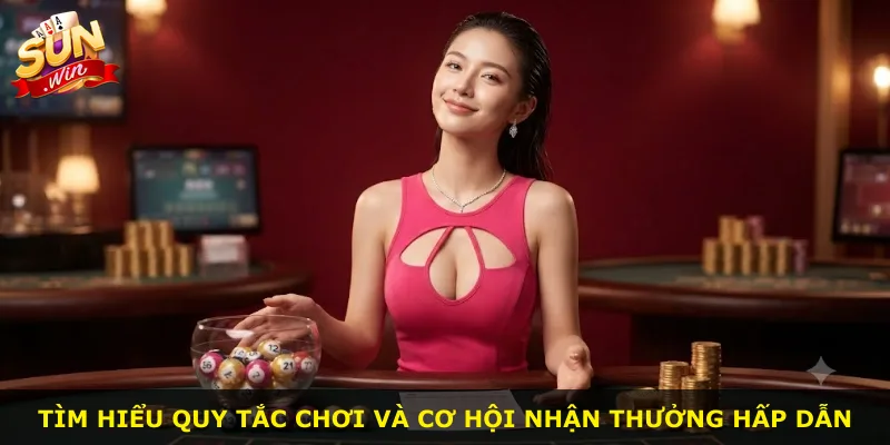 Tìm hiểu quy tắc chơi và cơ hội nhận thưởng hấp dẫn
